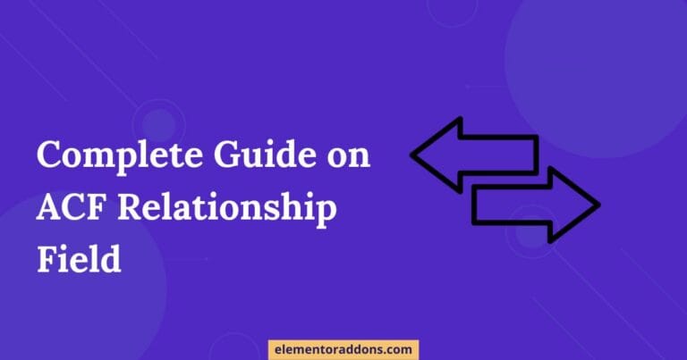 Complete Guide om ACF Relationship field