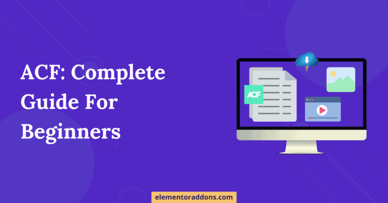 Advanced Custom Fields ACF Complete Guide