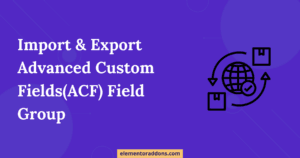 Import & Export ACF Field Group