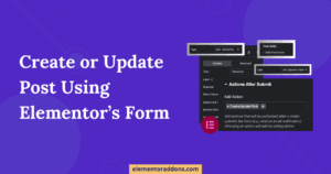 Create or Update Post Using Elementor Form